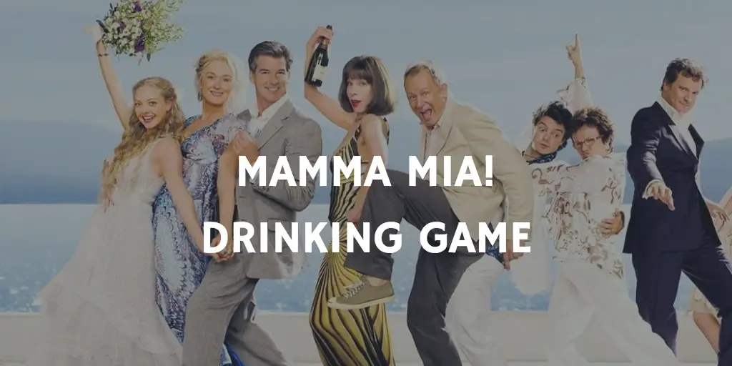 Mamma Mia! Drinking Game
