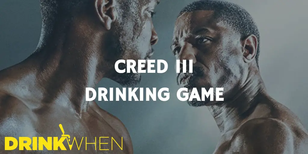 Drink When Creed III Drinking Game